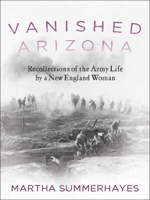 cover image of Vanished Arizona: Recollections of the Army Life by a New England Woman